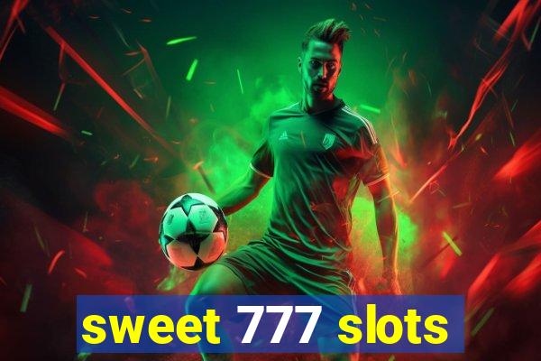 sweet 777 slots